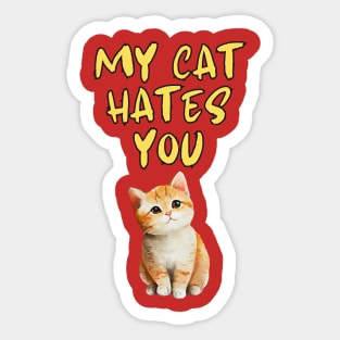 My Cat Hates You Sticker